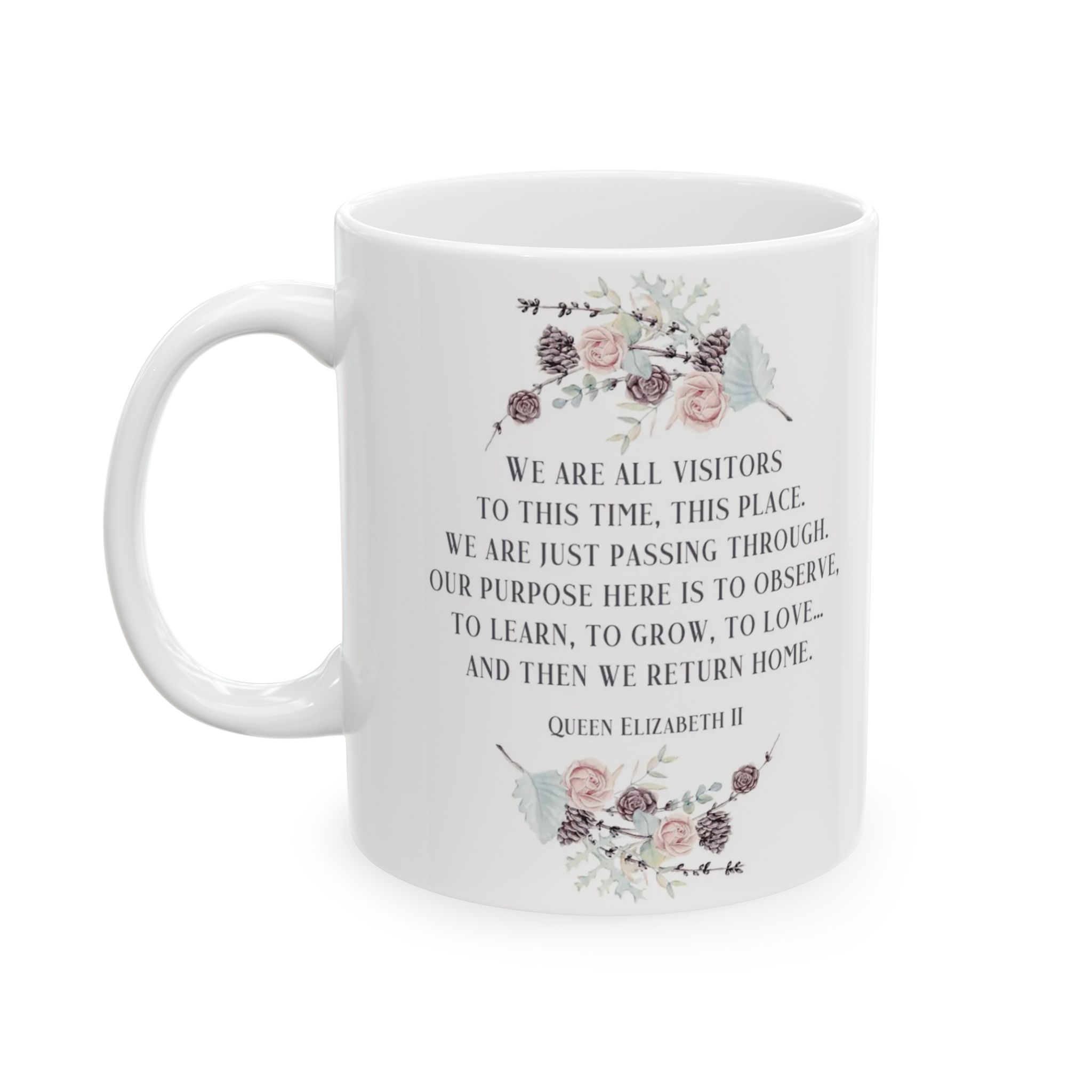 Remembering Queen Elizabeth II: “We Are All Just Visitors Here” Ceramic Mug (11oz & 15oz)