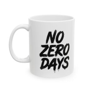 No Zero Days Ceramic Mug — White 11oz / 15oz