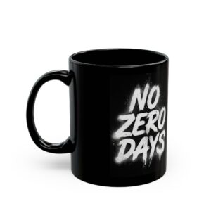 No Zero Days Ceramic Mug — Black 11oz/15oz
