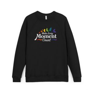 Make Every Moment Count Sweatshirt