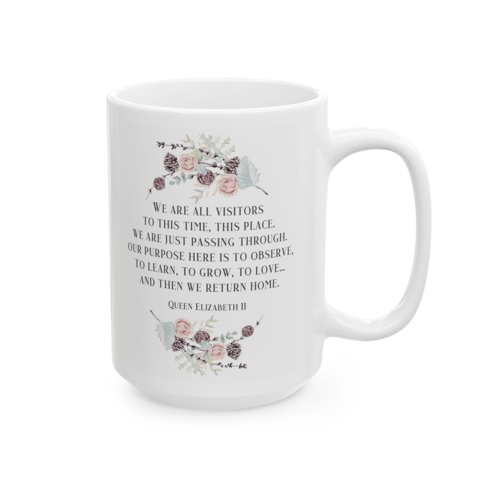 Remembering Queen Elizabeth II: “We Are All Just Visitors Here” Ceramic Mug (11oz & 15oz) - Image 8