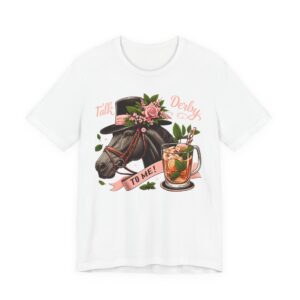 Talk Derby to Me — Funny Kentucky Derby Racing Shirt